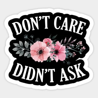 DON'T CARE DIDN'T ASK Sticker